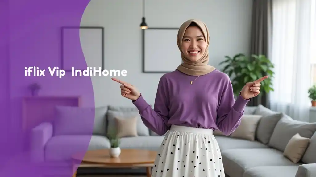 Iflix Vip IndiHome  | Harga Paket Pasang WiFi IndiHome Terbaru